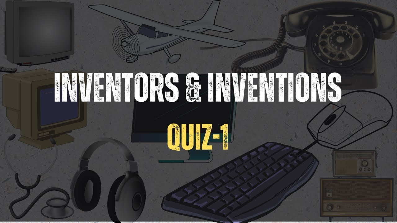 Inventor and Invention Quiz1 YouTube