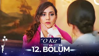 O Kız 12 Bölüm Hd