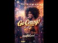Go Crazy Soulful Prod