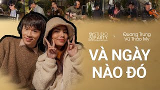 QUANG TRUNG, VŨ THẢO MY & LÊ PHƯƠNG | VÀ NGÀY NÀO ĐÓ | STUDIO PARTY EP6 chords