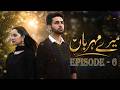 Meray Meherban | Episode-6 | Affan Waheed, Nimra Khan, Asad Malik, Irfan Khoosat | Drama Times Asia