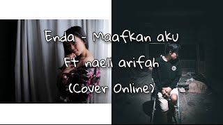 #coveronline Enda - Maafkan Aku Ft Naeli Arifah || eras tegar cover online
