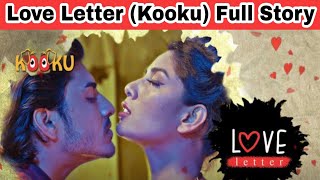 Love Letter (Kooku) Full Story and Review | Love Letter Sex Scenes Timings | Kooku Webseries Review