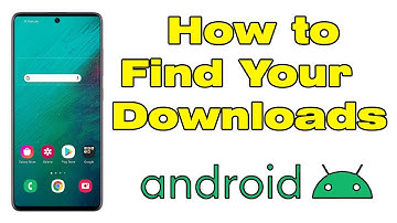 How to Find and Access downloads on Android Phone