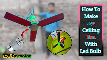 How To Make 12v Ceiling Fan With Light Bulb From Dc Motor || Diy Ceiling Fan