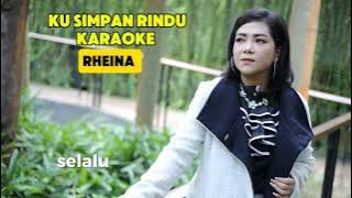 RHEINA - KU SIMPAN RINDU ( VIDEO MUSIC KARAOKE ORIGINAL )