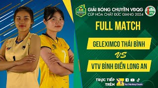 Full Match | GELEXIMCO THÁI BÌNH vs VTV BÌNH ĐIỀN LONG AN | Bảng Nữ - Giải bóng chuyền VĐQG 2024