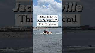Things to Do in Jacksonville This Weekend