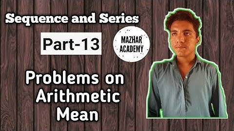 Sequence and Series Part-13 Problems on Arithmetic Sequence(Mazhar Academy)