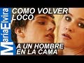 Como volver loco a un hombre en la cama - Dra. Nancy Álvarez