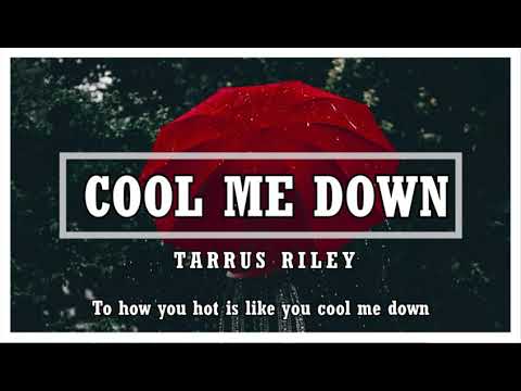 Cool Me Down Tarrus Riley Lyrics Video Cool Me Down Tarrus Riley Lyrics Video