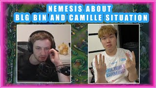 Nemesis About BLG BIN and CAMILLE Situation 👀