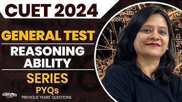 CUET 2024 General Test Preparation | Reasoning Ability | Series Previous Year Questions | Shruti Mam