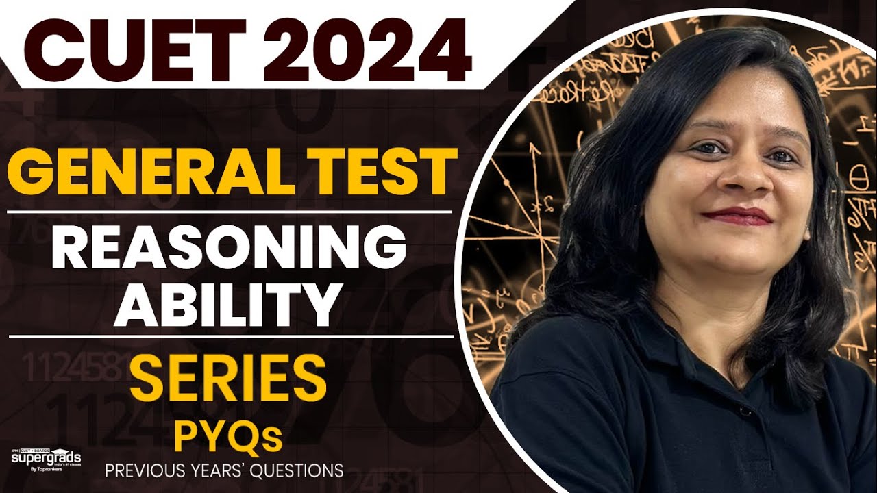 CUET 2024 General Test Preparation | Reasoning Ability | Series ...