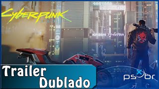 Cyberpunk 2077 ganha novo trailer dublado, assista