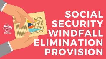 How will the windfall elimination provision affect my social security benefits?