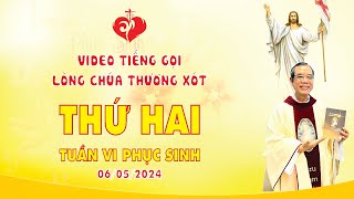 VIDEO | Tiếng Gọi Lòng Chúa Thương Xót | THỨ HAI TUẦN VI PHỤC SINH | 06/05/2024