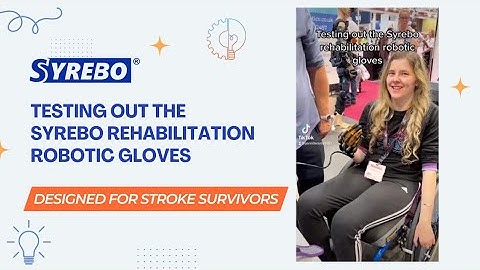 TESTING OUT THE SYREBO® HAND REHABILITATION  ROBOTIC GLOVES