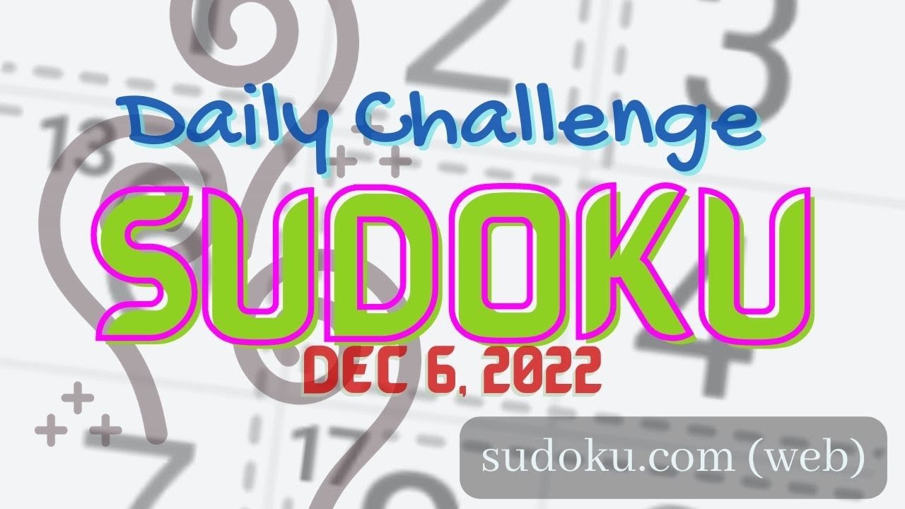 Sudoku.Com - Daily Challenge (Dec 6, 2022) | MEDIUM
