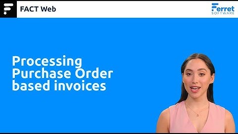 Processing PO Based Invoices in FACT Web