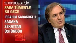 İbrahim Saraçoğlu: Allah’ın Ayetlerini Anlamak Zorundayız - Saba Tümerle Bu Gece - 15.09.2009