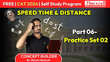 Speed Time and Distance-06 | Practice Set-02 | CAT 2024 self preparation with Maxxcell #cat2024
