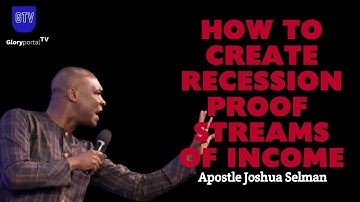 (MUST WATCH) HOW TO CREATE RECESSION PROOF STREAMS OF INCOME - APOSTLE JOSHUA SELMAN