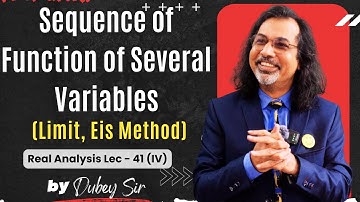 Sequence of Function of Several Variables | Real Analysis Lec. 41 (IV) by Dubey Sir | CSIR NET Math