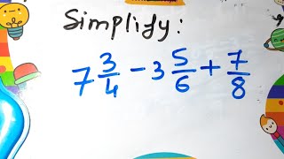 Simplify 7 3/4-3 5/6+7/8 | class 7th maths ICSE chapter 2 fractions and decimals