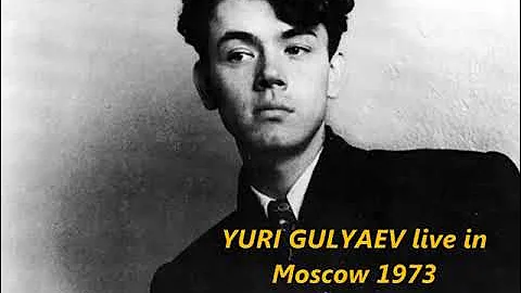 YURI GULYAEV (1930-1986) , live in Moscow recital ...