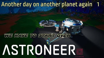 Astroneer - Another day on another Planet again  ep 1