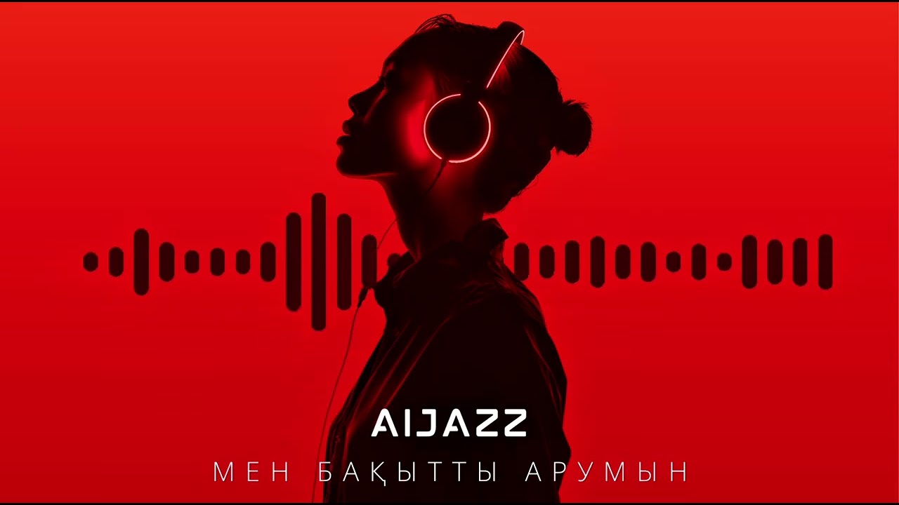 Aijazz - Мен бақытты арумын (Official Music Video)