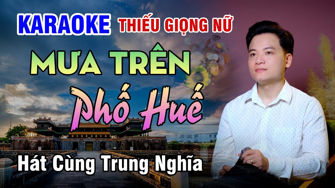 KARAOKE SONG CA | MƯA TRÊN PHỐ HUẾ & AI RA XỨ HUẾ - Thiếu Giọng Nữ | 4K
