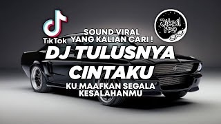 DJ TULUSNYA CINTAKU REMIX - KU MAAFKAN SEGALA KESALAHANMU TIKTOK VIRAL 2023 ! Jibril Pro Version