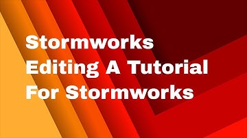 Stormworks - Editing Video