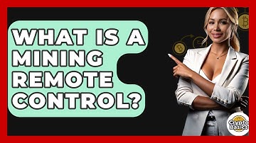 What Is A Mining Remote Control? - CryptoBasics360.com