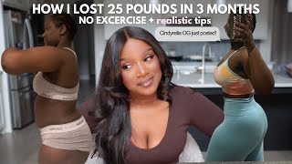 HOW I LOST 25 LBS IN 3 MONTHS NO EXERCISE! My Weight Loss Journey | NO STRICT DIET + realistic tips