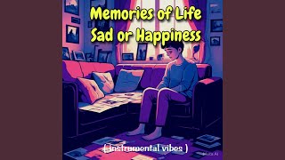 Memories of Life Sad or Happiness (Instrumental Vibes)