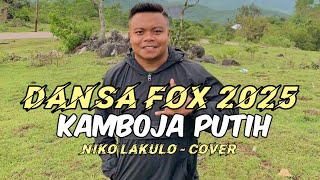 DANSA FOX VIRAL TIKTOK 2025 - KAMBOJA PUTIH - NIKO LAKULO - COVER