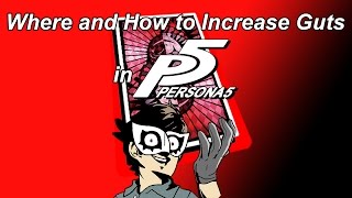 Where and How to Increase Guts in Persona 5 Where and How to Increase Guts in Persona 5