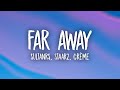 $uLTANR$, Staarz, CRÈME - Far Away (Lyrics)