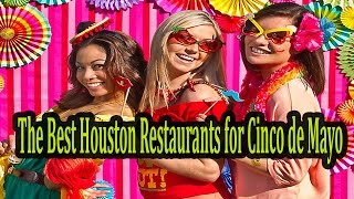 Cinco de Mayo-the best houston Restaurants for cinco de mayo