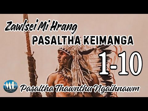 Zawlsei Mi Hrang PASALTHA KEIMANGA (1-10)
