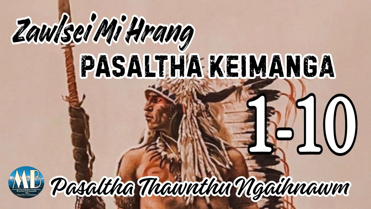 Zawlsei Mi Hrang PASALTHA KEIMANGA (1-10)