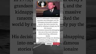 The Billionaire Who Refused to Pay $17 Million for His Kidnapped Grandson | OriginFrontier #shorts