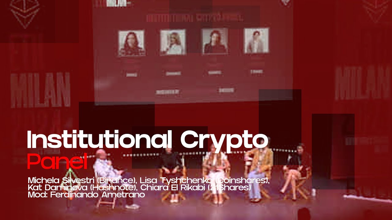 Institutional Crypto Panel - Michela Silvestri, Lisa Tyshchenko, Kat  Daminova, Chiara El Rikabi