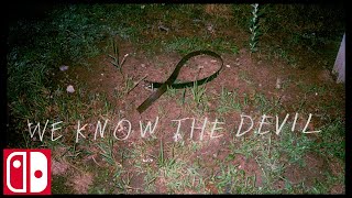 We Know The Devil Trailer || Nintendo Switch