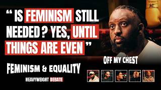 Feminism And The Dark Side of Masculinity | Off My Chest