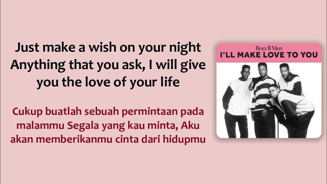 Boyz II Men - I'll Make Love To You ( Lirik Terjemahan ) Boyz II Men - I'll Make Love To You ( Lirik Terjemahan )