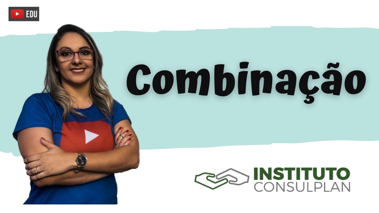 Combinação - Análise Combinatória - Instituto Consulplan - Somatize - Professora Edna